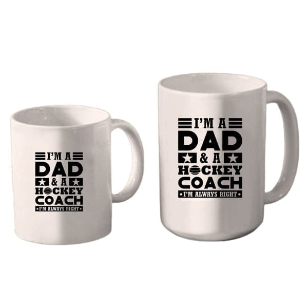 Mug Hockey - I Am A Dad and Hockey Coach Always Right (A3906) Coffee Mug Quest Awards - Mug